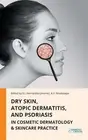 Dry Skin, Atopic Dermatitis, and Psoriasis in Cosmetic Dermatology & Skincare Pr