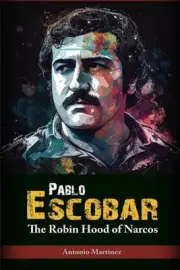 Pablo Escobar: The Robin Hood of Narcos by Antonio Martinez Paperback Book
