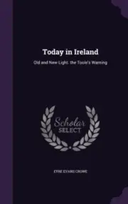 Crowe - Today in Ireland Old and New Light. the Toole's Warning - New - L555z