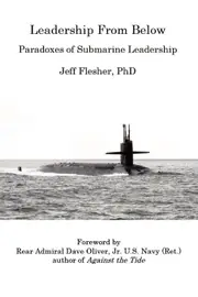 Leadership From Below: Paradoxes of Submarine Leadership - Jeff Flesher