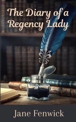 The Diary of a Regency Lady by Jane Fenwick Paperback Book