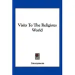 VISITS TO THE RELIGIOUS WORLD