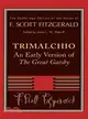 F. Scott Fitzgerald: Trimalchio：An Early Version of 'The Great Gatsby'