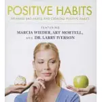 POSITIVE HABITS: BREAKING BAD HABITS AND CREATING POSITIVE HABITS