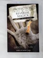 PROTECTION & REVERSAL MAGICK: A WITCH’S DEFE【T8／宗教_EPY】書寶二手書