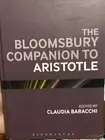 BLOOMSBURY COMPANION TO ARISTOTLE By Claudia Baracchi. B32
