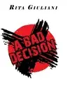 A Bad Decision by Rita Giuliani (English) Hardcover Book
