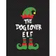 The dog lover elf: Cute Christmas 8.5x11 Lined writing notebook journal for christmas lists, planning, menus, gifts, and more; Christmas