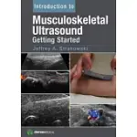 INTRODUCTION TO MUSCULOSKELETAL ULTRASOUND: GETTING STARTED