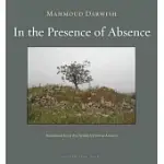 IN THE PRESENCE OF ABSENCE