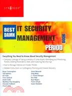 The Best Damn IT Security Management Book Period