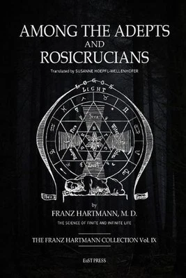 Among the Adepts and Rosicrucians by Franz Hartmann Paperback Book