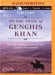 On the Trail of Genghis Khan ― An Epic Journey Through the Land of the Nomads