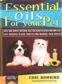 在飛比找三民網路書店優惠-Essential Oils for Your Pet ― 