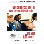 WHY EMPLOYEES DON'T DO WHAT THEY'RE SUPPOSED TO AND WHAT YOU/FOURNIES/FERDINAND F. 文鶴書店 CRANE PUBLISHING