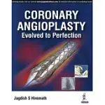 CORONARY ANGIOPLASTY: EVOLVED TO PERFECTION