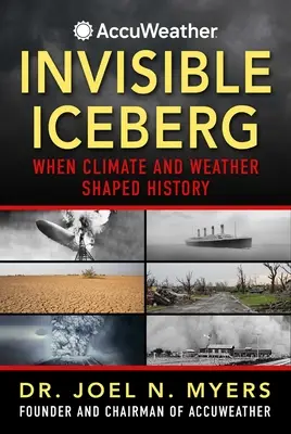 Invisible Iceberg: How Climate and Weather Have Shaped History