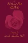 Nothing but Love: Poetry, Nicola-Amadora New 9781494382292 Fast Free Shipping-,