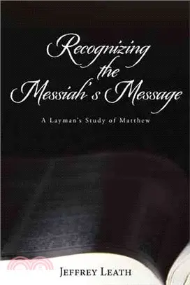 Recognizing the Messiah's Message ─ A Layman's Study of Matthew