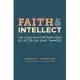 Faith and Intellect: The Lives and Contributions of Latter-Day Saint Thinkers