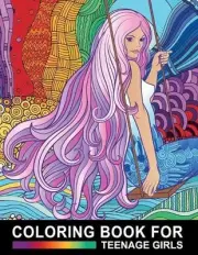 Coloring Book For Teenage Girls: Cute Designs and Detailed Drawings for Teens, A
