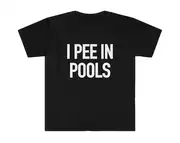 Funny Meme TShirt - I PEE IN POOLS Joke Tee - Gift Shirt
