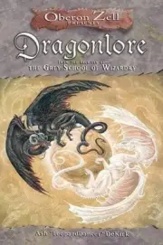 Dragonlore: From the Archives of the Grey School of Wizardry by Ash DeKirk (Engl
