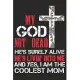 My god not dead he’’s surely alive he’’s livin into me and yes i am the coolest mom: Daily planner journal for mother/stepmother, Paperback Book With Pr