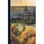 DéPENSES DE LA MAISON DU COMTE DE PROVENCE EN 1774