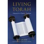 LIVING TORAH: GATEWAY TO A TIMELESS TRADITION