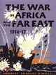 The War in Africa and the Far East, 1914-17