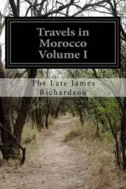 Travels in Morocco Volume I by The Late James Richardson (English) Paperback Boo