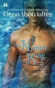 Atlantis Ser.: The Nymph King by Gena Showalter (2010, Mass Market)
