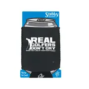 Oob Real Golfers Dont Cry When They Line Up Their Forth Putt - Funny Novelty Stubby Holder With Base