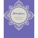 GEMSTONE COLLECTION LOG BOOK: KEEP TRACK YOUR COLLECTABLES ( 60 SECTIONS FOR MANAGEMENT YOUR PERSONAL COLLECTION ) - 125 PAGES, 8X10 INCHES, PAPERBA