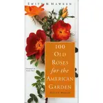 100 OLD ROSES FOR THE AMERICAN GARDEN/CLAIR G. MARTIN【禮筑外文書店】