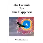 THE FORMULA FOR TRUE HAPPINESS