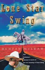Lone Star Swing by Duncan McLean (1998, Trade Paperback)