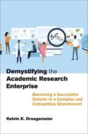 Demystifying the Academic Research Enterprise by Kelvin K. Droegemeier NEW Pap