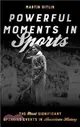 Powerful Moments in Sports ─ The Most Significant Sporting Events in American History