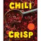 Chili Crisp: 50+ Recipes to Satisfy Your Spicy, Crunchy, Garlicky Cravings