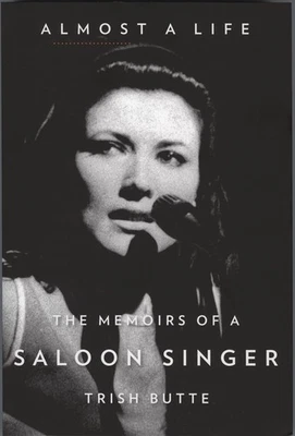 Almost a Life: The Memoirs of a Saloon Singer