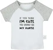 [iDzn] If You Think I'm Cute You Should See My Auntie Funny T Shirt for Baby Newborn Babies T-Shirts, Infant Tops Graphic Tees