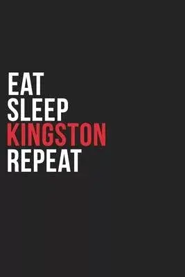 Eat Sleep Kingston Repeat: 6’’’’x9’’’’ Kingston Lined Dark Gray Black Writing Notebook Journal, 120 Pages, Best Novelty Birthday Santa Christmas Gift