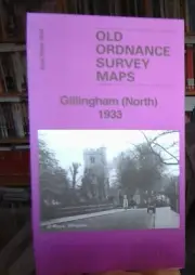 MAP OF Gillingham (North) 1933 Kent Sheet 19.04 NEW 9781787217874