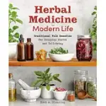 HERBAL MEDICINE FOR MODERN LIFE: TRADITIONAL FOLK REMEDIES FOR EVERYDAY HEALTH AND WELL-BEING