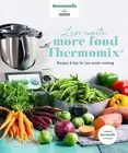 Less Waste, More Food with Thermomix by Are Media Books (English) Paperback Book