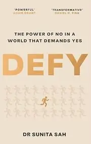 Defy: The Power of No in a World that Demands Yes
