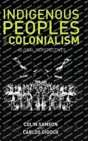 Indigenous Peoples and Colonialism: Global Perspectives by Colin Samson (English