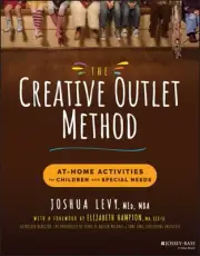 Creative Outlet Method : At-home Activities for Children With Special Needs, ...
